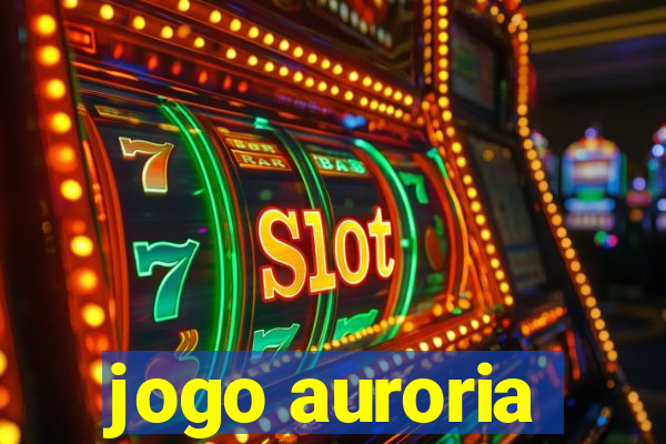 jogo auroria